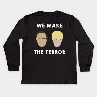 We Make the Terror Kids Long Sleeve T-Shirt